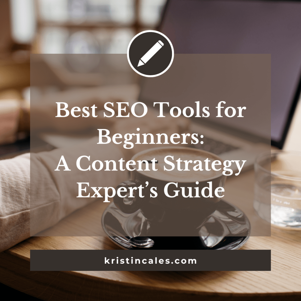 Best SEO Tools for Beginners: A Content Strategy Expert’s&nbsp;Guide