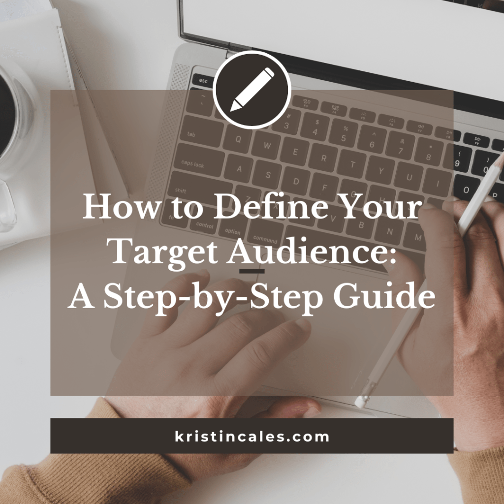 How to Define Your Target Audience: A Step-by-Step&nbsp;Guide