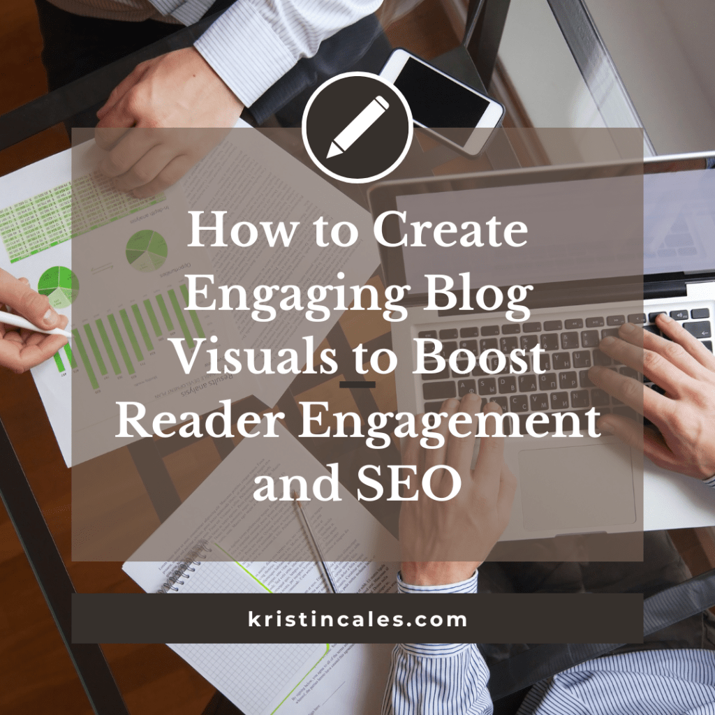 How to Create Engaging Blog Visuals to Boost Reader Engagement and SEO