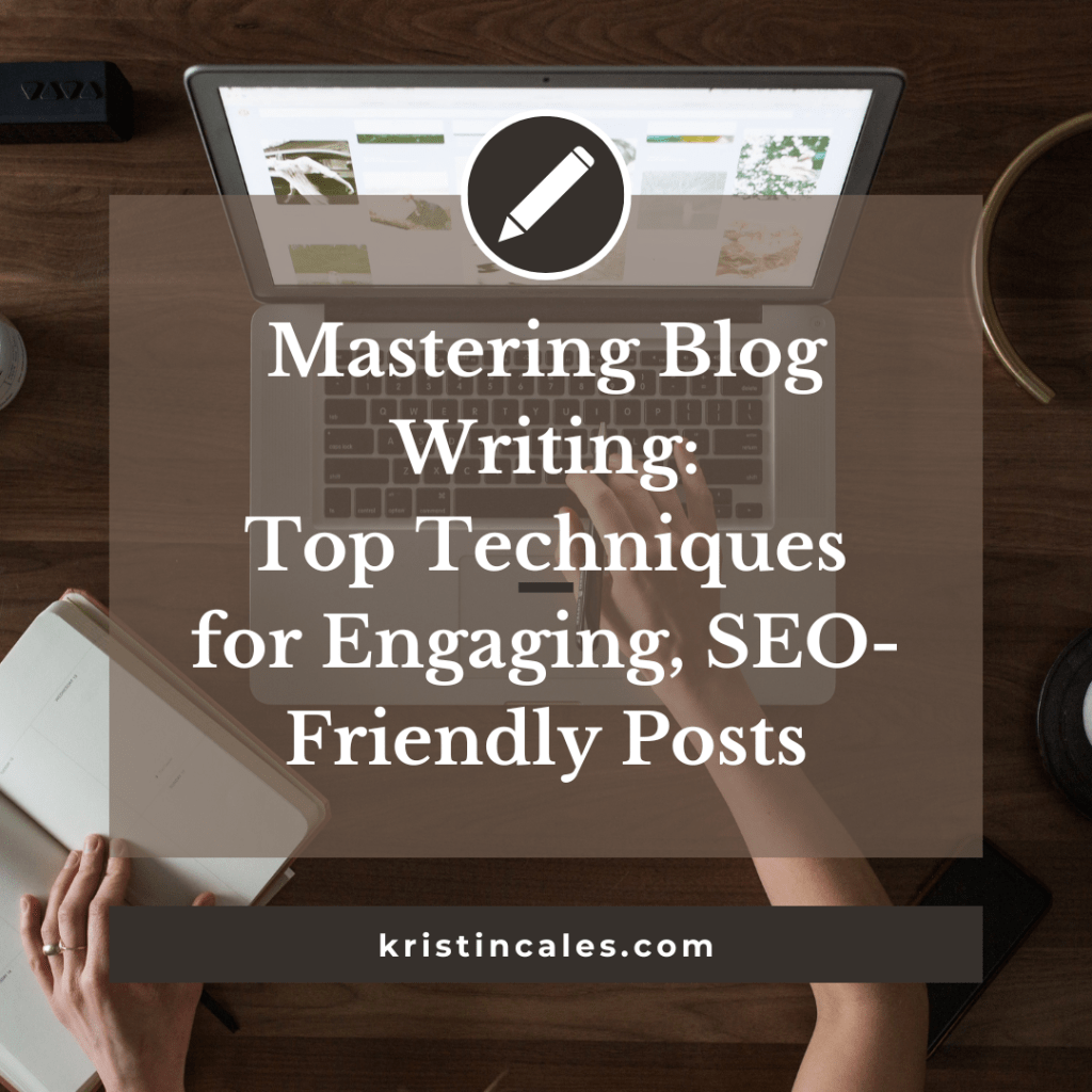 Mastering Blog Writing: Top Techniques for Engaging, SEO-Friendly&nbsp;Posts