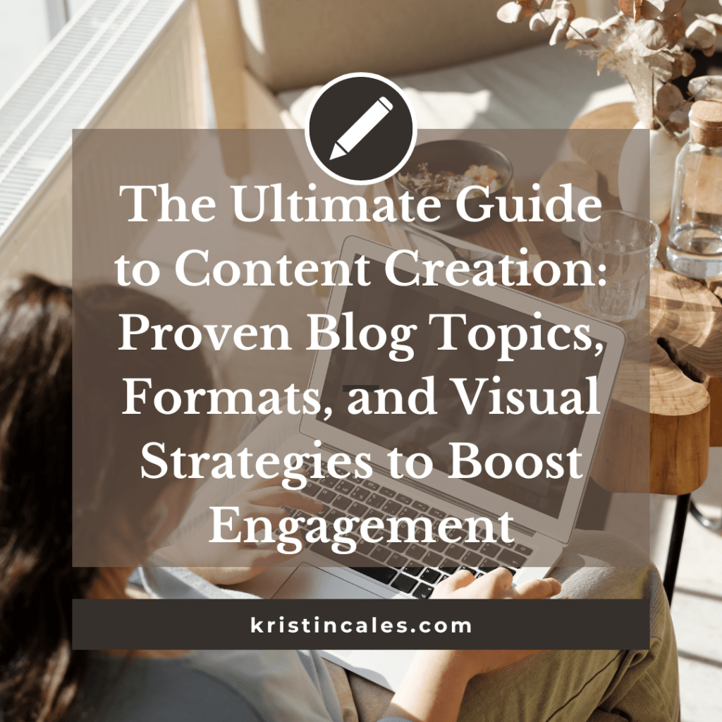 The Ultimate Guide to Content Creation: Proven Blog Topics, Formats, and Visual Strategies to Boost Engagement