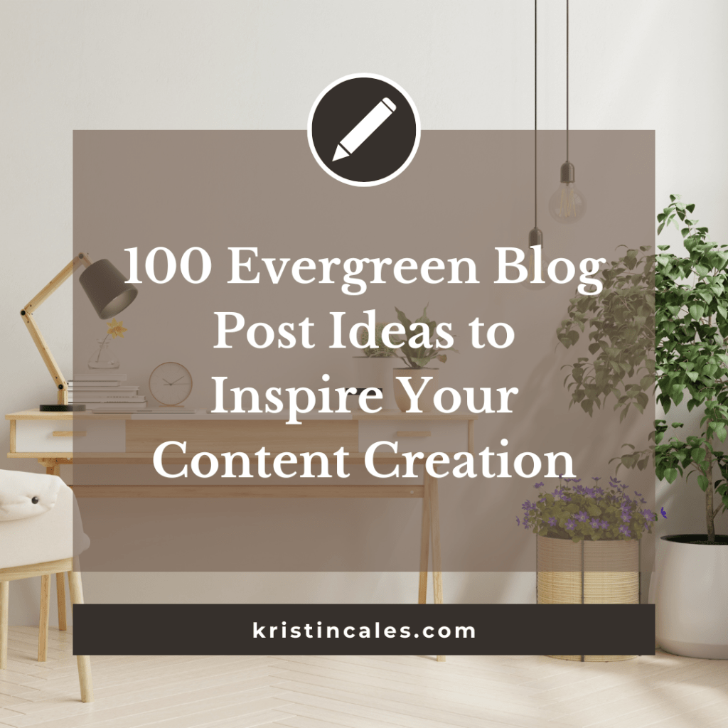 100 Evergreen Blog Post Ideas to Inspire Your Content&nbsp;Creation