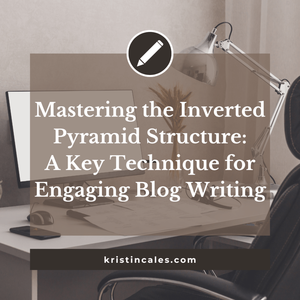 Mastering the Inverted Pyramid Structure: A Key Technique for Engaging Blog&nbsp;Writing